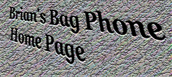 Brian's Bag Phone Home Page
